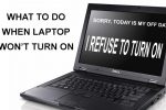 My Laptop Won’t Turn On, What to Do?