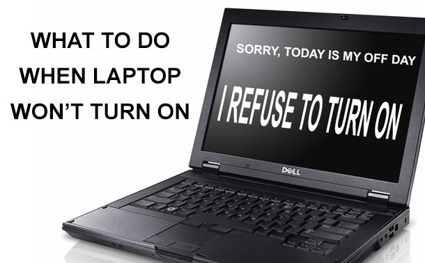 My Laptop Won't Turn On, What to Do?